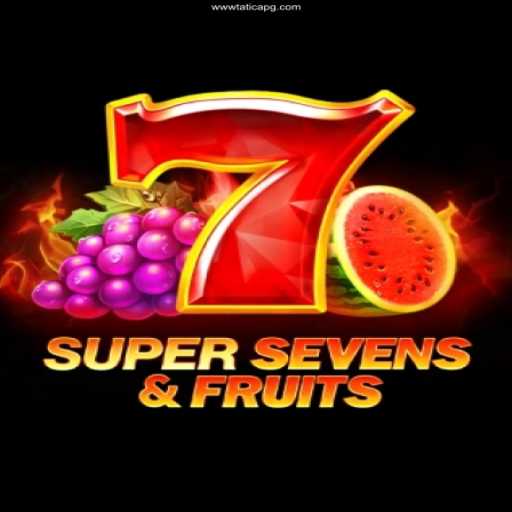 Exploring the Excitement of 7SuperSevensFruits at TaticaPG.com